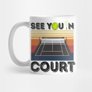 See You In Court Tennis Player Mug